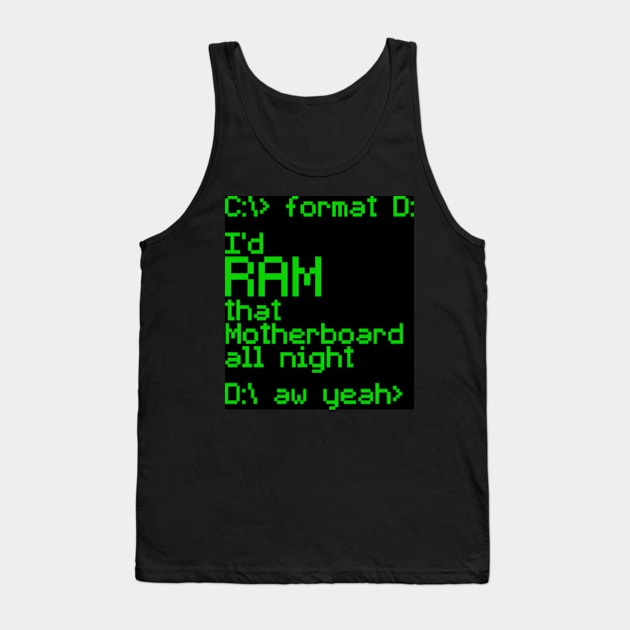 I'D Ram T Motherboard All Night Tank Top by kawaiiness